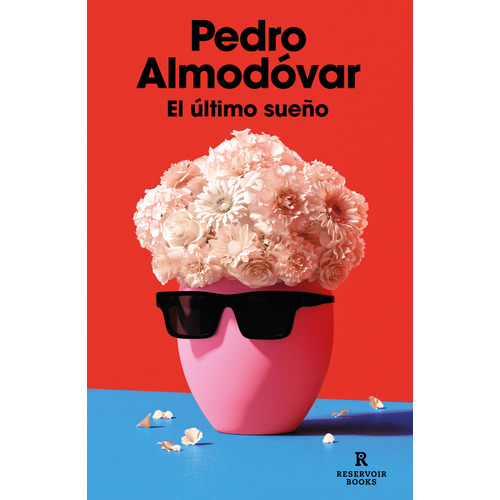 El último sueño, de Pedro Almodóvar., vol. 1.0. Editorial Reservoir, tapa blanda, edición 1.0 en español, 2023