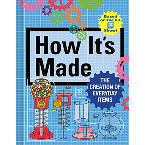 How It's Made: The Creation of Everyday Items (Libro en Inglés), de Gerencer, Thomas. Editorial Harry N. Abrams, tapa pasta dura en inglés, 2022