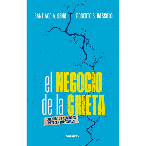 El Negocio De La Grieta - Santiago Senna Y Roberto Vassolo
