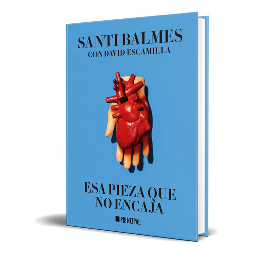Libro Esa Pieza Que No Encaja [ Santi Balmes ] Original, De Santi Balmes. Editorial Principal De Los Libros, Tapa Dura En Español, 2023