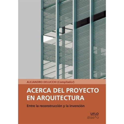 Acerca Del Proyecto En Arquitectura, De Delucchi, A. Editorial Nobuko Diseño, Tapa Blanda En Español, 2016