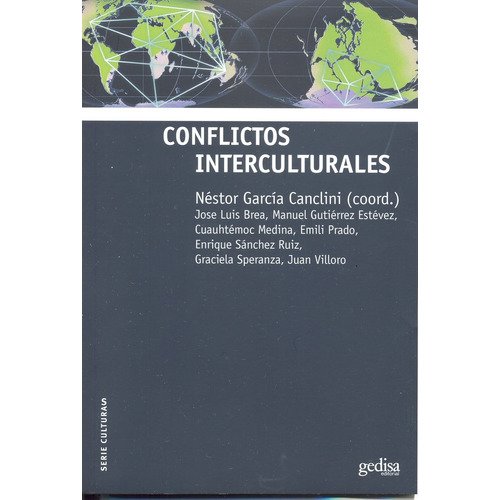 Conflictos interculturales, de García Canclini, Néstor. Serie Serie Culturas Editorial Gedisa en español, 2013