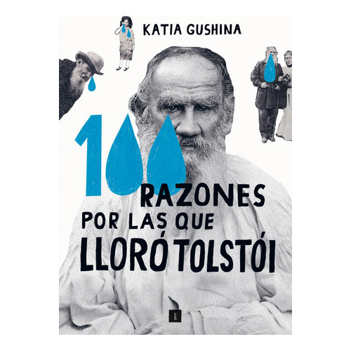 100 Razones Por Las Que Lloro Tolstoi ( Libro Original ), De Katia Guschina, Fernando Otero, Katia Guschina, Fernando Otero. Editorial Impedimenta Editorial S.l En Español