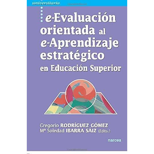 E-evaluacion Orientada Al E-aprendizaje Estrategico En Ed...