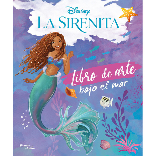 La Sirenita. Libro De Arte Bajo El Mar, De Disney. Editorial Planeta Junior, Tapa Blanda, Edición 1 En Español, 2023