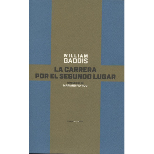 Carrera Por El Segundo Lugar, De Gaddis, Willian. Editorial Sexto Piso, Tapa Blanda, Edición 1 En Español, 2017