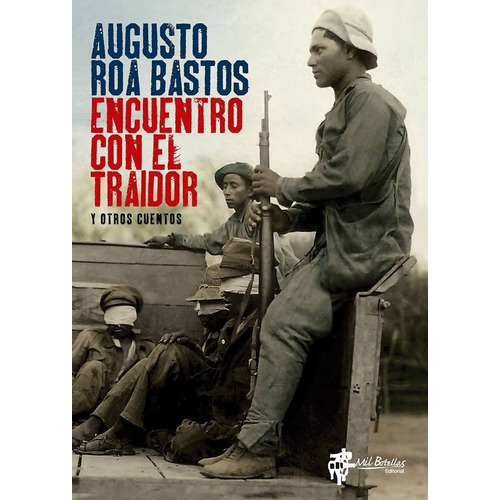 Encuentro Con El Traidor - Augusto Roa Bastos