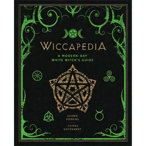 Wiccapedia: A Modern Day White Witch S Guide, De Shawn Robbins. Editorial Sterling Ethos En Inglés, 2014