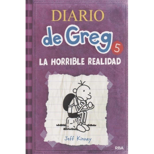 Diario De Greg 5. La Horrible Realidad - Jeff Kinney