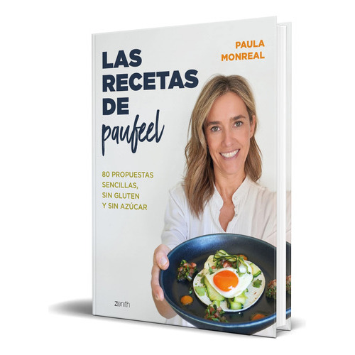 Las Recetas De Paufeel, De Paula Monreal. Editorial Zenith, Tapa Blanda En Español, 2023