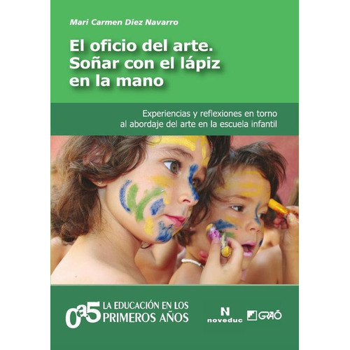 El Oficio Del Arte, Soñar Con El Lápiz En La Mano, De M. Carmen Díez Navarro. Editorial Editorial Graó, Tapa Blanda En Español