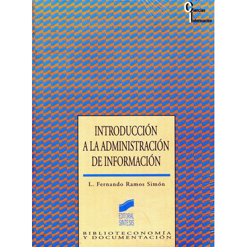 Introducción A La Administración De Información, De Ramos Simón, Luis Fernando. Editorial Sintesis, Tapa Blanda En Español, 2003