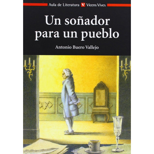 Un Soñador Para Un Pueblo, De Antonio Buero Vallejo. Editorial Vicens Vives, Tapa Blanda En Español, 2004