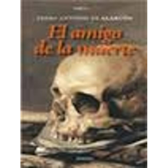 Amigo De La Muerte, El, De P.a. Alarcon. Editorial Eneida, Tapa Blanda, Edición 1 En Español