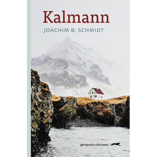 Kalmann, De B. Schmidt, Joachim. Editorial Gatopardo Ediciones, Tapa Blanda En Español