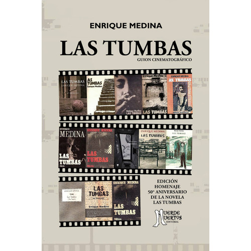 LAS TUMBAS - GUION CINEMATOGRAFICO, de Enrique Medina. Editorial MUERDE MUERTOS, tapa blanda en español, 2022