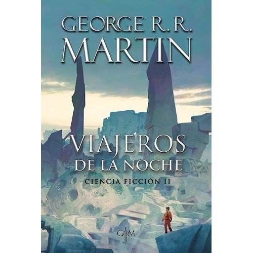 Viajeros De La Noche. Ciencia Ficcion Ii - Martin, George R.