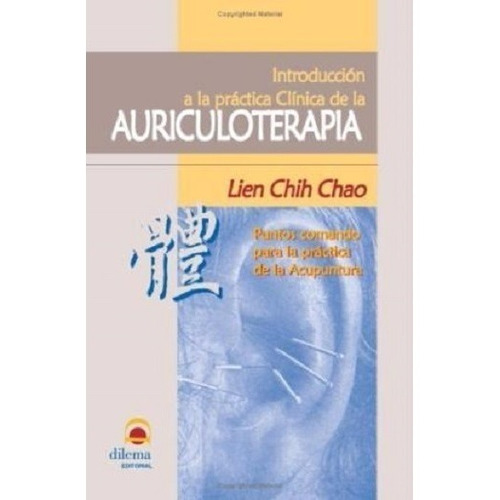 Introduccion A Auriculoterapia, De Lien Chih Chao. Editorial Dilema, Tapa Blanda En Español, 2015