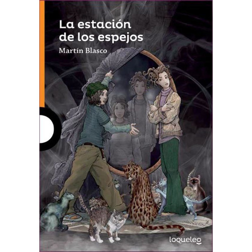 La Estacion De Los Espejos - Loqueleo Naranja, de BLASCO, MARTIN. Editorial SANTILLANA, tapa blanda en español, 2019
