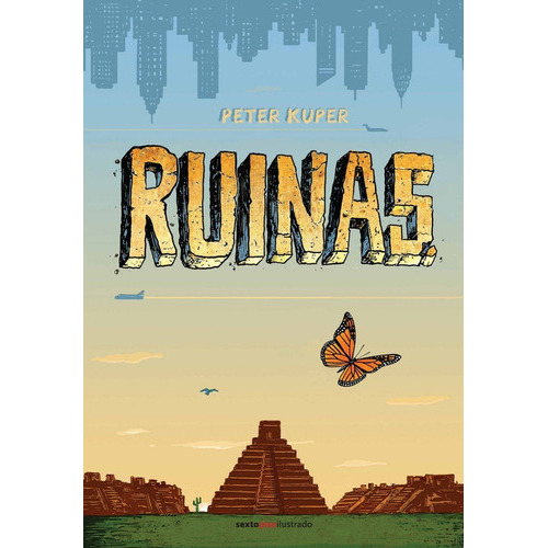 Ruinas, De Peter Kuper. Editorial Sexto Piso En Español