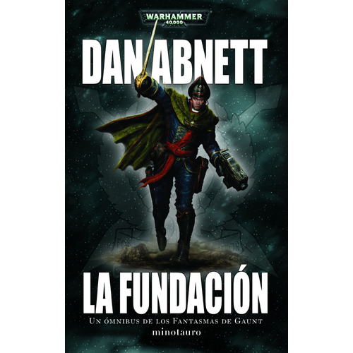 Los Fantasmas de Gaunt Omnibus nº 01 La Fundación, de Abnett, Dan. Serie Warhammer Editorial Minotauro México, tapa blanda en español, 2022