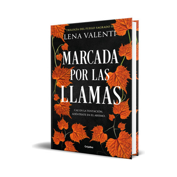 Marcada Por Las Llamas, De Lena Valenti. Editorial Grijalbo, Tapa Blanda En Español, 2023