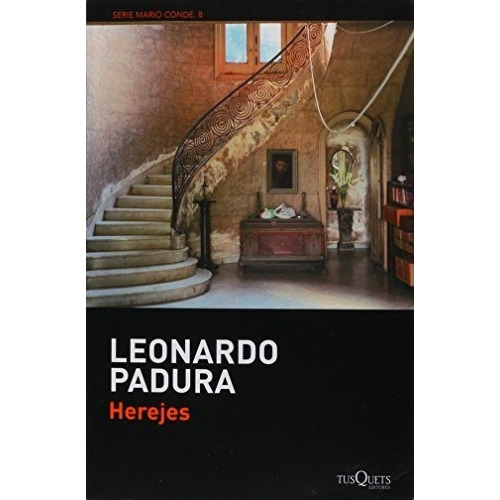 Herejes - Leonardo Padura, De Leonardo Padura. Editorial Tusquets En Español
