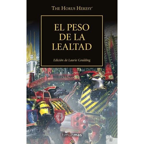 The Horus Heresy Nãâº48/54 El Peso De La Lealtad, De Vários Autores. Editorial Minotauro, Tapa Blanda En Español