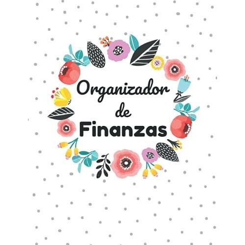 Organizador De Finanzas Planificador Financiero Y.., de Press, De Le. Editorial Independently Published en español