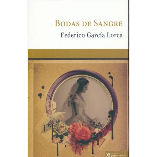 Bodas De Sangre, De Federico García Lorca., Vol. No. Casa Editorial Boek Mexico, Tapa Blanda En Español, 2017