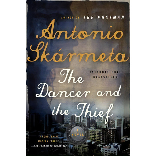 The Dancer And The Thief, De Antonio Skarmeta. Editorial Ww Norton Co, Tapa Blanda En Inglés