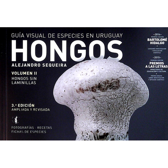 Hongos . Volumen Ii. Guia Visual De Especies En Uruguay - Al