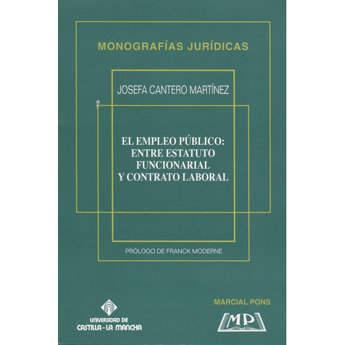 Empleo Público: Entre Estatuto Funcionarial Y Contrato Laboral, El, De Josefa Cantero Martínez. Editorial Marcial Pons, Tapa Blanda, Edición 1 En Español, 2001