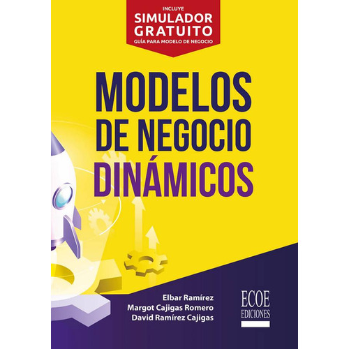 Modelos De Negocio Dinámicos, De David Ramírez | Elbar Ramírez | Margot Cajigas. Editorial Ecoe Edicciones Ltda, Tapa Blanda, Edición 2020 En Español