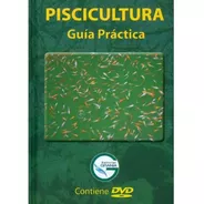 Libro Piscicultura. Guía Práctica Incluye Dvd