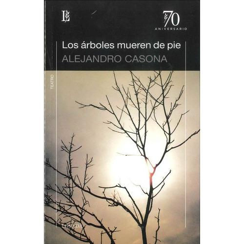 Los Arboles Mueren De Pie (70 Aniversario)