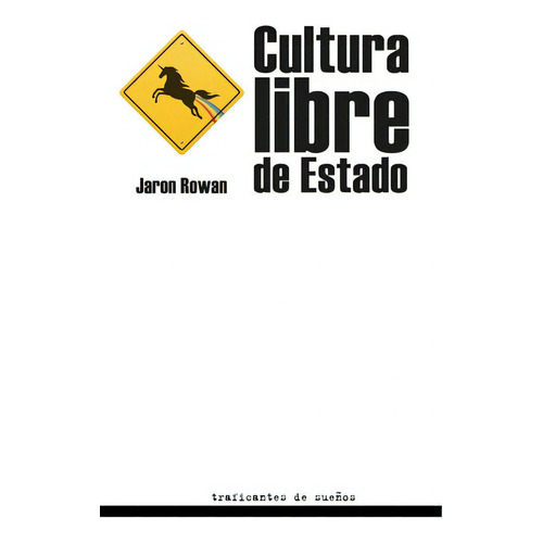 Cultura libre de estado, de Rowan, Jaron. Editorial Traficantes de sueños, tapa blanda en español, 2016