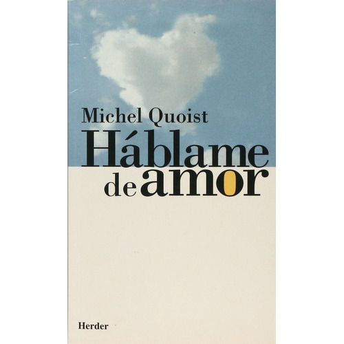 Háblame De Amor. Michel Quoist, De Quoist, Michel. Editorial Herder, Tapa Blanda En Español, 2013