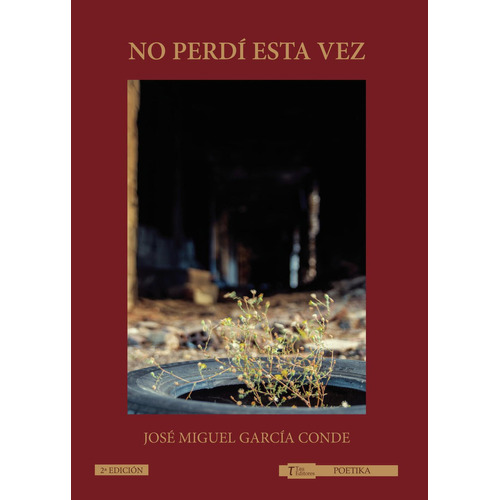 No Perdí Esta Vez, De García De , José Miguel.., Vol. 1.0. Editorial Tau Editores, Tapa Blanda, Edición 1.0 En Español, 2021