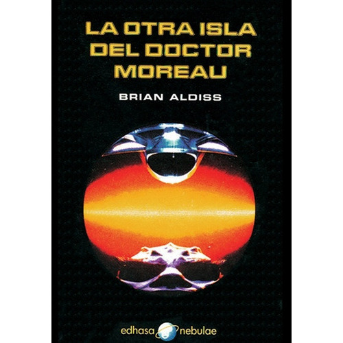 La Otra Isla Del Doctor Moreau, De Aldiss, Brian. Serie N/a, Vol. Volumen Unico. Editorial Edhasa, Tapa Blanda, Edición 1 En Español, 2003