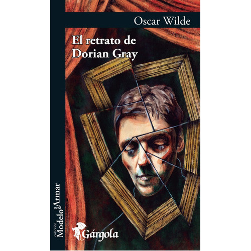 El retrato de Dorian Gray, de Oscar Wilde. Editorial Gárgola Ediciones, tapa blanda, edición 1 en español, 2010