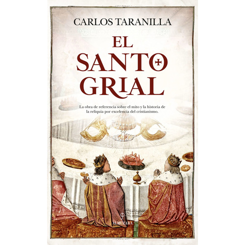 El Santo Grial, de Taranilla de la Varga, Carlos Javier. Serie Historia Editorial Almuzara, tapa blanda en español, 2022