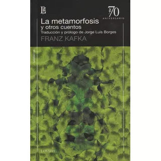 La Metamorfosis Y Otros Cuentos - 70 Aniversario, De Kafka, Franz. Editorial Losada, Tapa Blanda En Español
