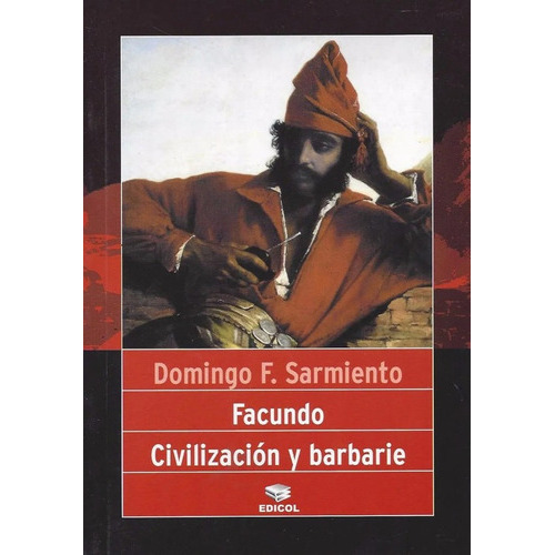 Facundo, De Sarmiento Domingo Faustino. Editorial Edicol, Edición 2006 En Español