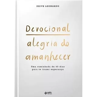 Devocional Alegria Do Amanhecer, De Leonardo, Deive. Editora Quatro Ventos Ltda, Capa Dura Em Português, 2021
