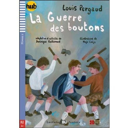 Guerre Des Boutons, La - Lectures Hub Juniors 2, De Pergaud, Louis. Hub Editorial En Francés