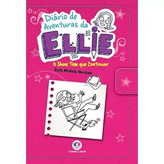 Livro Diario De Aventuras Da Ellie - O Show Tem Que Continua