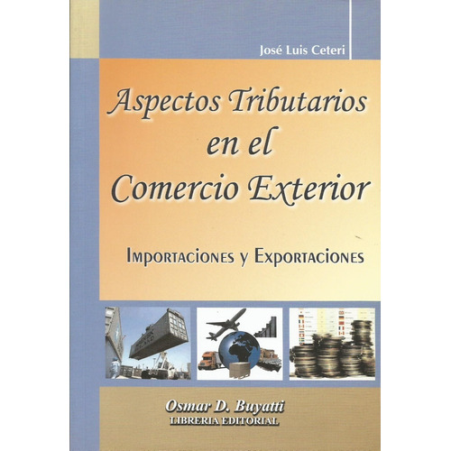 Aspectos Tributarios En El Comercio Exterior - Ceteri, Jose