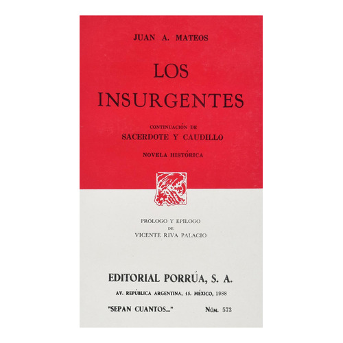 Los Insurgentes: No, de Mateos, Juan Antonio., vol. 1. Editorial Porrua, tapa pasta blanda, edición 1 en español, 1988
