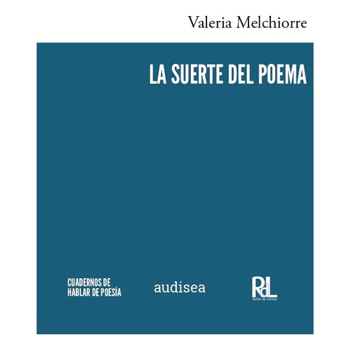 Suerte Del Poema, La, De Valeria Melchiorre. Editorial Audisea, Edición 1 En Español
